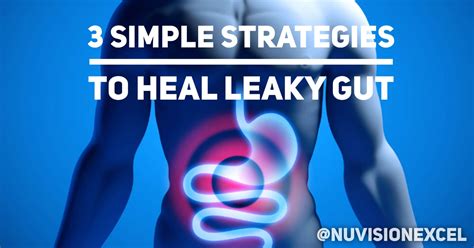 3 Simple Strategies To Heal Leaky Gut