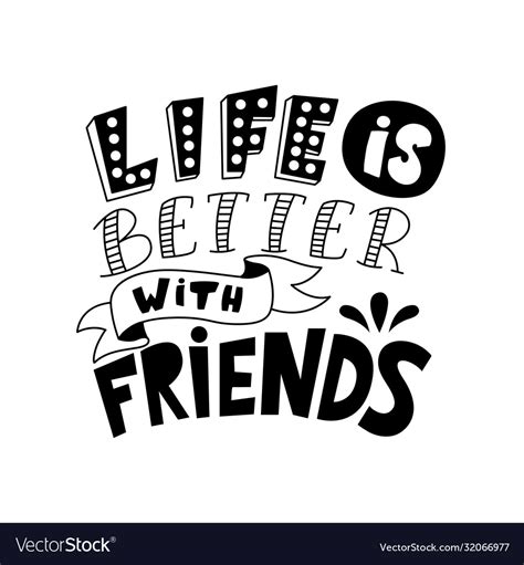 Life Is Better With Friends Typography Royalty Free Vector