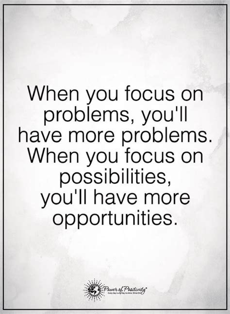 Quotes When Your Focus Is On The Positive Side You Attract More Of It