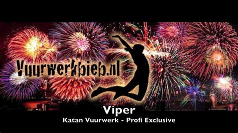 Viper Katan Vuurwerk Profi Exclusive Vuurwerkbiebnl Youtube