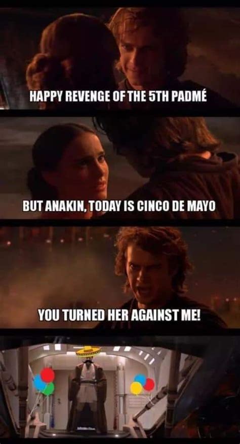 Revenge Of The Cinco De Mayo R Prequelmemes Prequel Memes Know Your Meme