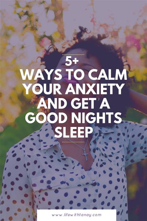 5 Ways To Calm Your Anxiety And Get A Good Nights Sleep Life With Tanay