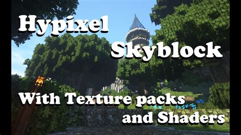 Hypixel Skyblock With Texture Packs And Shaders Youtube
