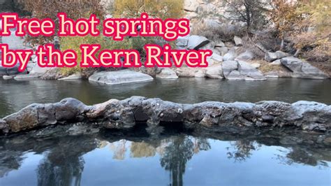 Free Hot Springs By The Kern River Youtube