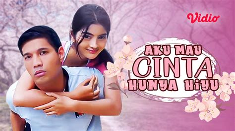 streaming aku mau cinta yang hunya hinyu vidio