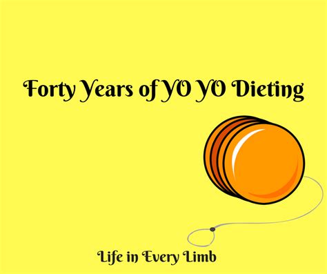 Forty Years Of Yo Yo Dieting Life In Every Limb