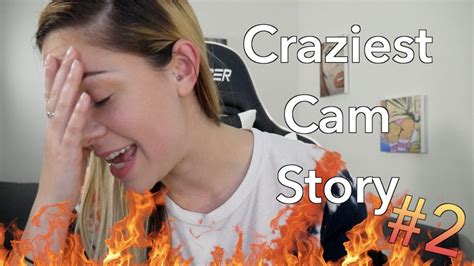 Craziest Cam Story Youtube