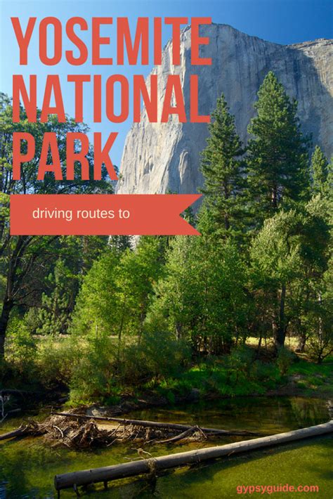 Driving Routes To Yosemite National Park Gypsy Guide