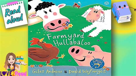 Farmyard Hullabaloo Giles Andreae Read Aloud Storyoftheweek Youtube