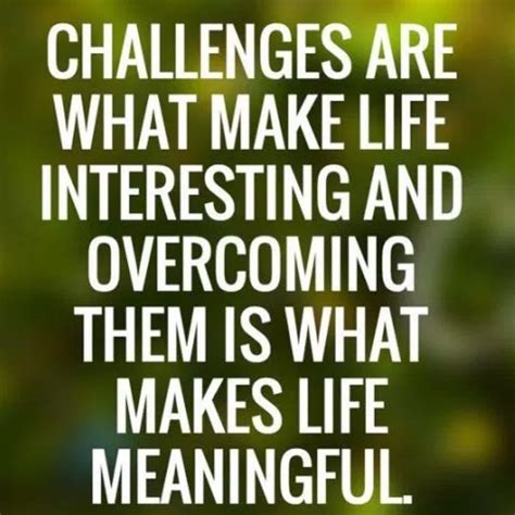 Quotes About Challenges In Life And Love Qeotus