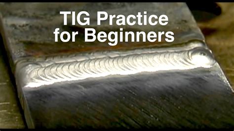 Tig Welding Practice For Beginners Youtube