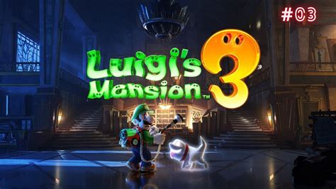 Let S Play Luigi S Mansion 3 03 YouTube