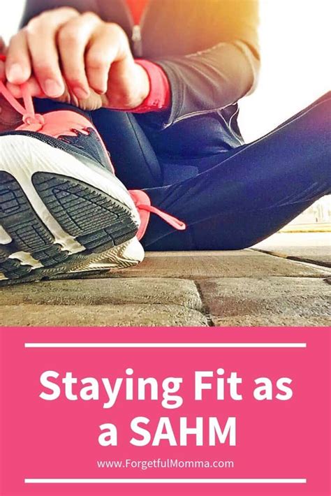 Tips For Staying Fit As A Sahm Forgetful Momma