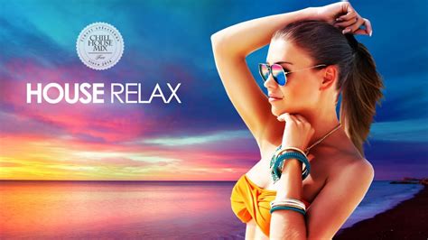 house relax deep and chill out summer mix ibiza 2018 youtube
