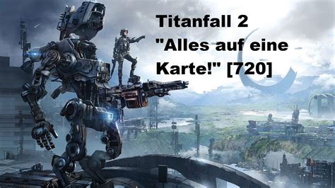 Titanfall 2 Alles Auf Eine Karte Epische Runde Materialschlacht