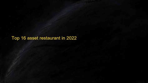 Top 16 Asset Restaurant In 2022