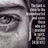 The Lord Is Close To The Brokenhearted | Quotes and Sayings