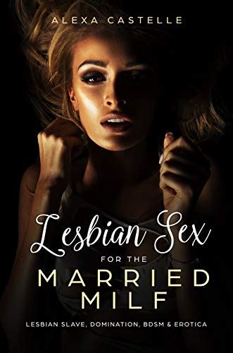 Amazon Lesbian Sex For The Married Milf Lesbian Slave Domination Bdsm Erotica English