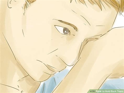 3 Ways To Hold Back Tears Wikihow