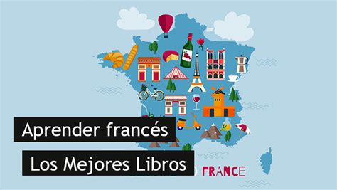 Los 6 Mejores Libros Para Aprender Francés Por Tu Cuenta Erasmus Place