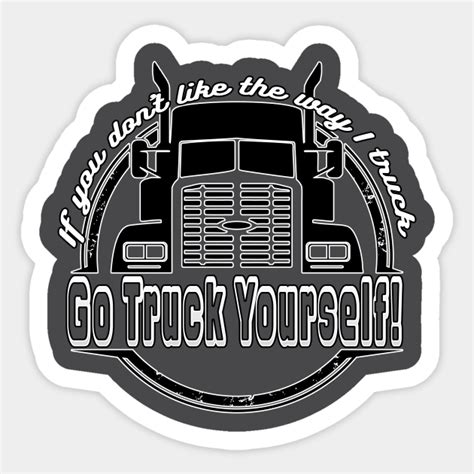 Go Truck Yourself Truck Sticker Teepublic