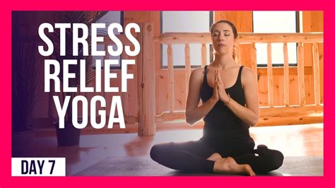 10 Min Morning Yoga For Anxiety And Stress Day 7 Anxiety And Stress Stretch Youtube