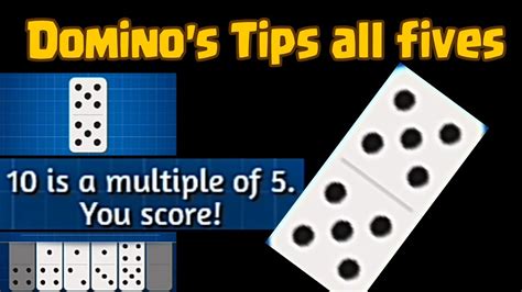 Dominos Tips For All Fives Youtube