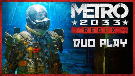 Prologue Metro 2033 Redux Duo Play Youtube