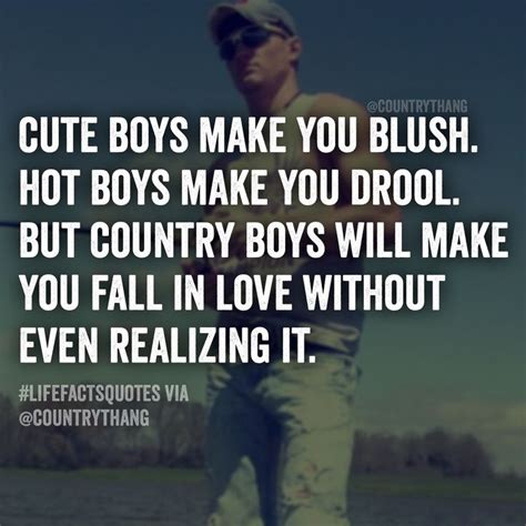 Country Sayings For Your Boyfriend 25 Best Country Boy Quotes On