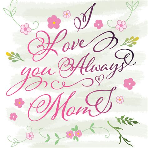I Love You Always Mom Free Love You Mom Ecards Greeting Cards 123