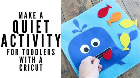 Quiet Activity For Toddlers With A Cricut Youtube