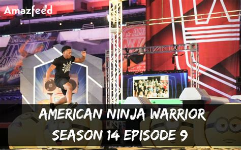 American Ninja Warrior Season 14 Episode 9 Release Date Countdown