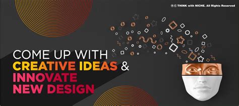 Come Up With Creative Ideas And Innovate New Design