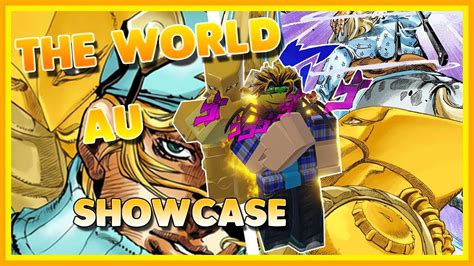 You can also check out gaming dan's video. THE WORLD AU SHOWCASE | Your Bizarre Adventure - YouTube