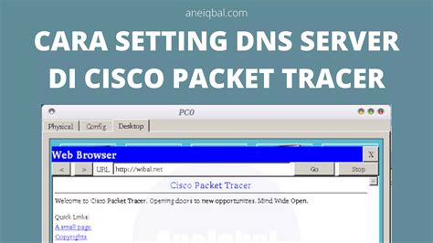 Cara Setting DNS Server Di Cisco Packet Tracer AneIqbal