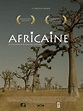 Africaine - film 2014 - AlloCiné