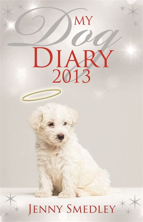 5 Copies Of My Dog Diary 2013 To Giveaway Free Pet Stuff