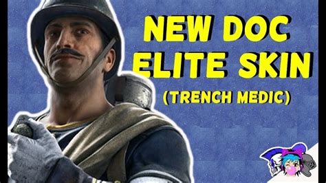 New Doc Elite Skin Trench Medic Rainbow Six Siege Operation Para