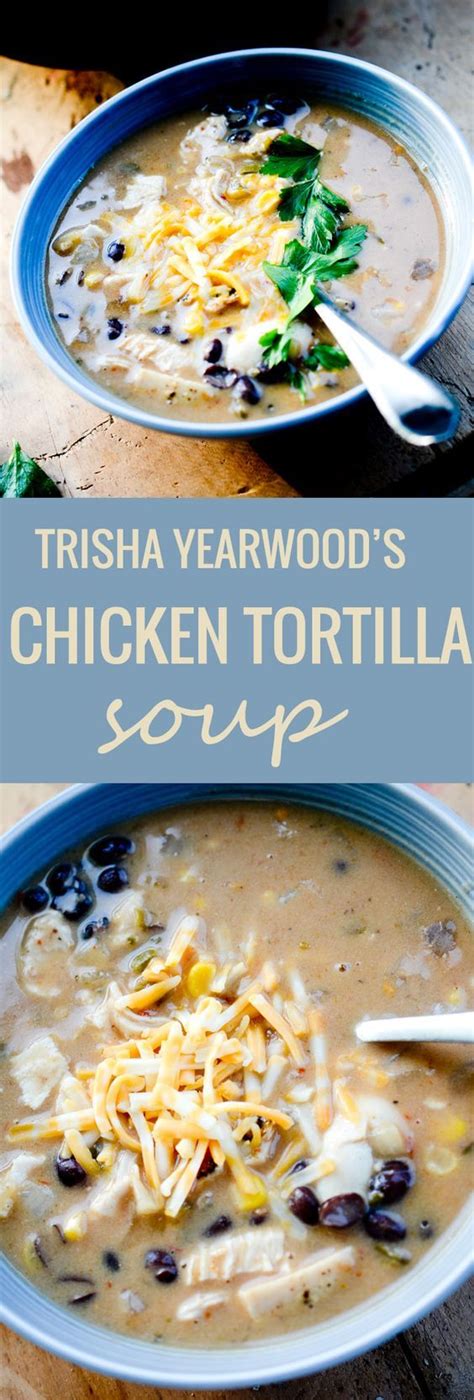 Trisha yearwood orzo salad made weight watchers friendly. Chicken Tortilla Soup - Trisha Yearwood - Recipe Diaries ...