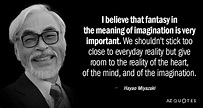 TOP 25 QUOTES BY HAYAO MIYAZAKI (of 105) | A-Z Quotes