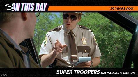 Super Troopers On This Day On This Day In 2002 Super Troopers Kept