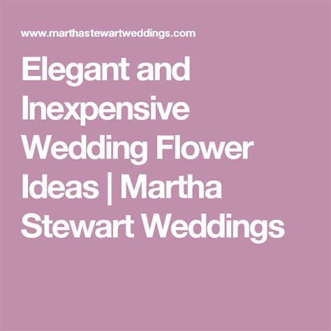 Elegant And Affordable Wedding Flower Ideas We Love Inexpensive