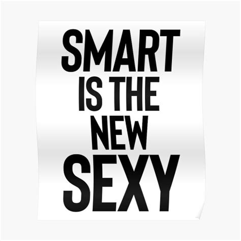Smart Is The New Sexy Posters Redbubble