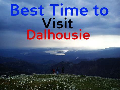 Best Time To Visit Dalhousie Hello Travel Buzz