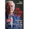 Ami, it's time to go: Plädoyer für die Selbstbehauptung Europas ...