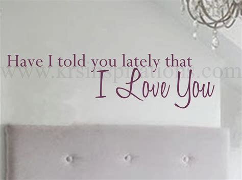 have i told you lately that i love you wall decal