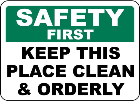 Safety First Keep This Place Clean Sign D5676