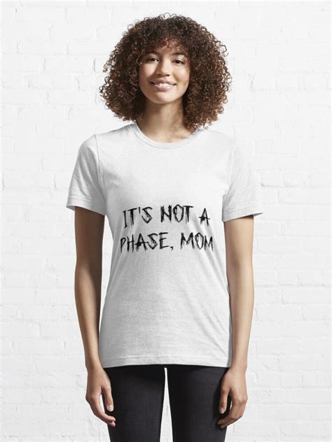 it s not a phase mom t shirt by kimymik redbubble