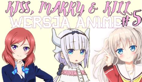 Kiss Marry And Kill Wersja Anime 5 Samequizy