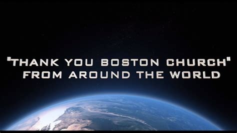 Boston Church Of Christ 40th Thank You From Churches Around The World